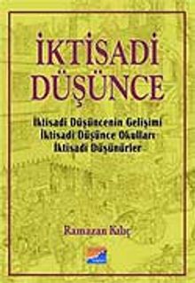 İktisadi Düşünce, İktisadi Düşüncenin Gelişimi, İktisadi Düşünce Okulları, İktisadi Düşünürler