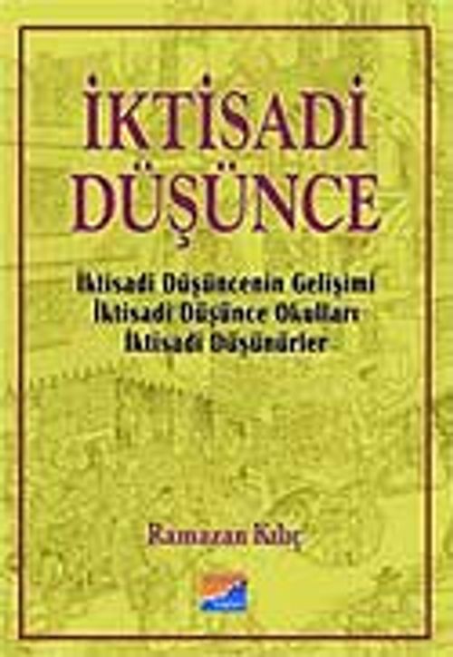 İktisadi Düşünce, İktisadi Düşüncenin Gelişimi, İktisadi Düşünce Okulları, İktisadi Düşünürler