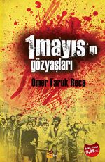 1 Mayıs'ın Gözyaşları