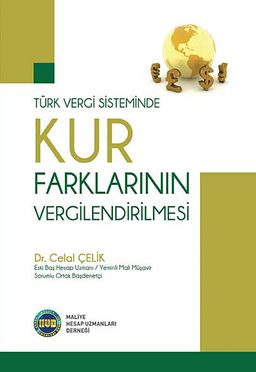 Türk Vergi Sisteminde Kur Farklarının Vergilendirilmesi