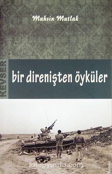Bir Direnişten Öyküler - Muhsin Mutlak