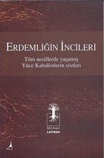 Erdemliğin İncileri & Tüm Nesillerde Yaşamış Yüce Kabalistlerin Sözleri