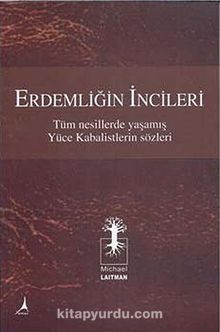 Erdemliğin İncileri & Tüm Nesillerde Yaşamış Yüce Kabalistlerin Sözleri - Dr. Michael Laitman