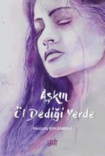 Aşkın Öl Dediği Yerde