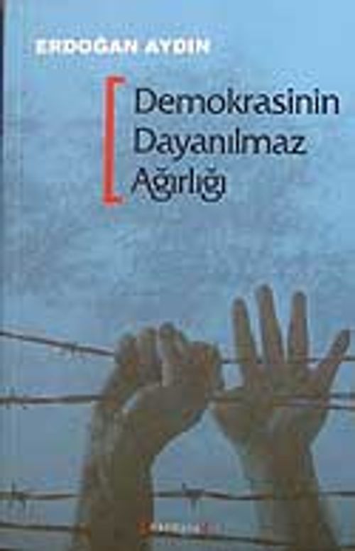 Demokrasinin Dayanılmaz Ağırlığı