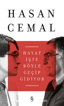 Hayat İşte Böyle Geçip Gidiyor - Hasan Cemal