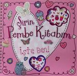 Şirin Pembe Kitabım & İşte Ben