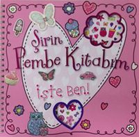 Şirin Pembe Kitabım & İşte Ben