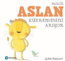 Minik Aslan Kükremesini Arıyor 