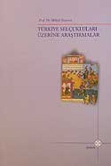 Türkiye Selçukluları Üzerine Araştırmalar / 39-D-43