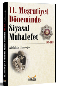 II. Meşrutiyet Döneminde Siyasal Muhalefet