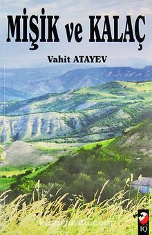 Mişik ve Kalaç - Vahit Atayev