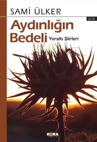 Aydınlığın Bedeli & Yeraltı Şiirleri