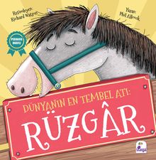 Dünyanın En Tembel Atı: Rüzgar