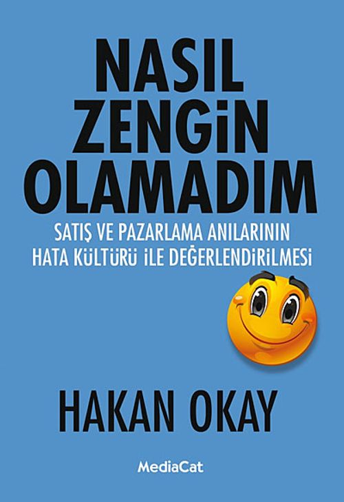 Nasıl Zengin Olamadım & Satış ve Pazarlama Anılarının Hata Kültürü ile Değerlendirilmesi