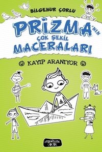 Prizma'nın Çok Şekil Maceraları / Kayıp Aranıyor  (Ciltli)