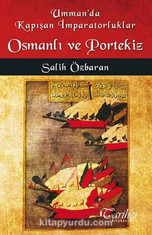 Umman'da Kapışan İmparatorluklar Osmanlı ve Portekiz