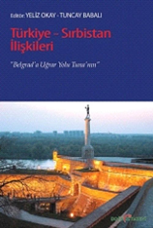 Türkiye-Sırbistan İlişkileri & Belgrad'a Uğrar Yolu Tuna'nın