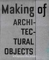 Making of: Architectural Objects