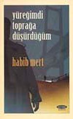 Yüreğimdi Toprağa Düşürdüğüm