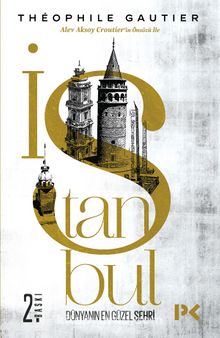 İstanbul Dünyanın En Güzel Şehri - Theophile Gautier