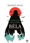 Bela & Osmanlı'da Bir Vampir