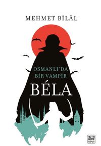 Bela & Osmanlı'da Bir Vampir