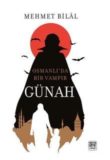 Günah & Osmanlı’da Bir Vampir - Mehmet Bilal