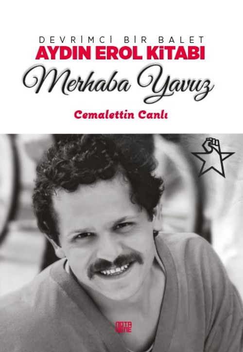 Merhaba Yavuz & Devrimci Bir Balet Aydın Erol
