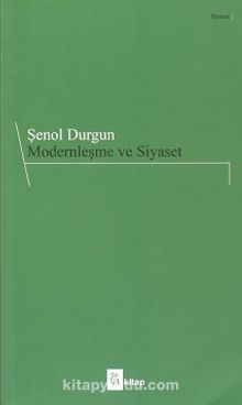 Modernleşme ve Siyaset - Şenol Durgun