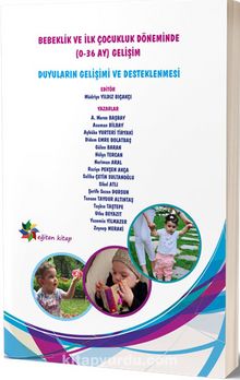 Duyuların Gelişimi ve Desteklenmesi & Bebeklik ve İlk Çocukluk Döneminde (0-36 Ay) Gelişimi - Kolektif