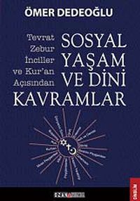 Tevrat-Zebur-İnciller ve Kur'an Açısından Sosyal Yaşam ve  Dini Kavramlar