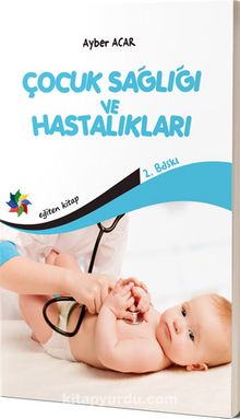 Çocuk Sağlığı ve Hastalıkları - Ayber Acar