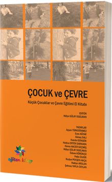 Çocuk ve Çevre & Küçük Çocuklar ve Çevre Eğitimi El Kitabı