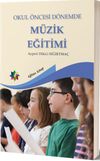 Okul &Ouml;ncesi D&ouml;nemde M&uuml;zik Eğitimi