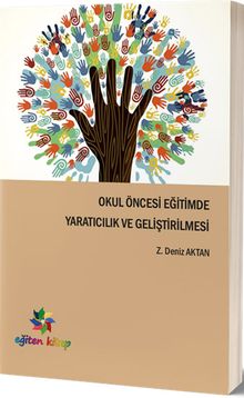 Okul Öncesi Eğitimde Yaratıcılık ve Geliştirilmesi