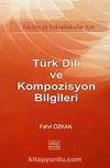 Türk Dili ve Kompozisyon Bilgileri/Fakülte ve Yüksek Okullar İçin