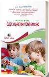 Okul &Ouml;ncesi &Ouml;ğretimde &Ouml;zel &Ouml;ğretim Y&ouml;ntemleri (Edt. Serpil Pekdoğan)