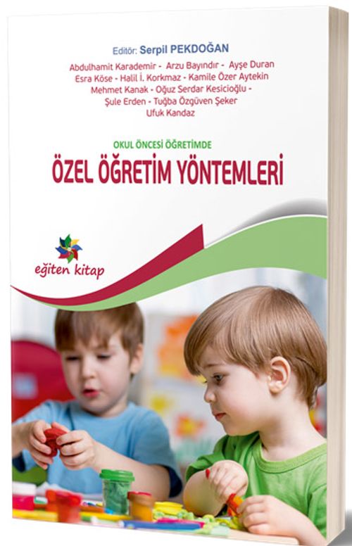 Okul Öncesi Öğretimde Özel Öğretim Yöntemleri (Edt. Serpil Pekdoğan)
