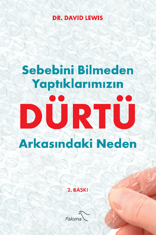 Dürtü & Sebebini Bilmeden Yaptıklarımızın Arkasındaki Neden