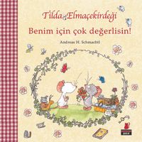 Benim İçin Çok Değerlisin! / Tilda Elmaçekirdeği 