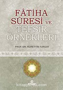 Fatiha Suresi ve Tefsir Örnekleri - Nurettin Turgay