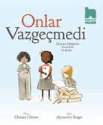 Onlar Vazgeçmedi & Dünyayı Değiştiren Amerikalı 13 Kadın