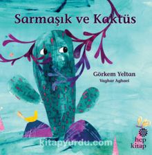 Sarmaşık ve Kaktüs - Görkem Yeltan