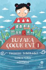 Buyaka Çocuk Evi 1 / Tinimini Tehlikede 