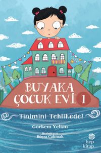Buyaka Çocuk Evi 1 / Tinimini Tehlikede 