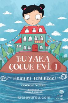 Buyaka Çocuk Evi 1 / Tinimini Tehlikede - Görkem Yeltan