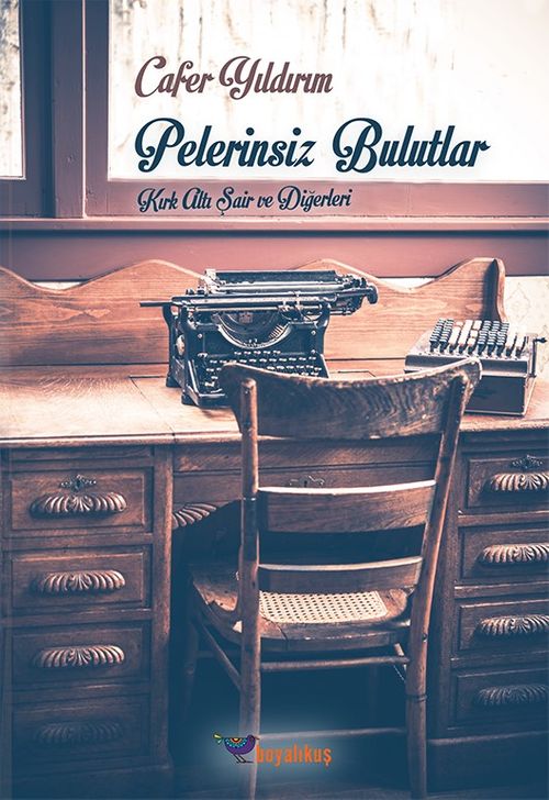 Pelerinsiz Bulutlar & Kırk Altı Şair ve Diğerleri