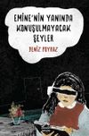 Emine'nin Yanında Konuşulmayacak Şeyler