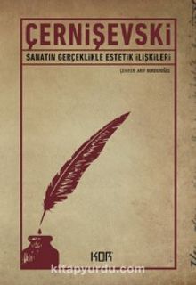 Sanatın Gerçeklikle Estetik İlişkileri - Nikolay Gavriloviç Çernişevskiy